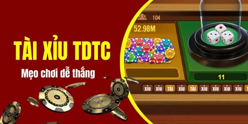 Bí quyết làm giàu cùng game tài xỉu TDTC